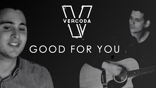 Selena Gomez - Good For You Cover - Vercoda