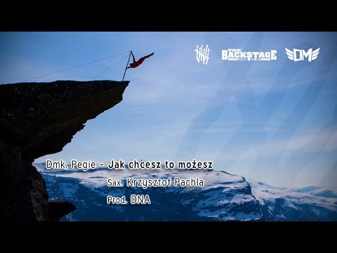Dmk, Pegie - Jak chcesz to możesz Sax. Krzysztof Pachla Prod. DNA