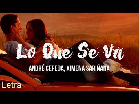 Lo Que Se Va - Andrés Cepeda, Ximena Sariñana (Letra)