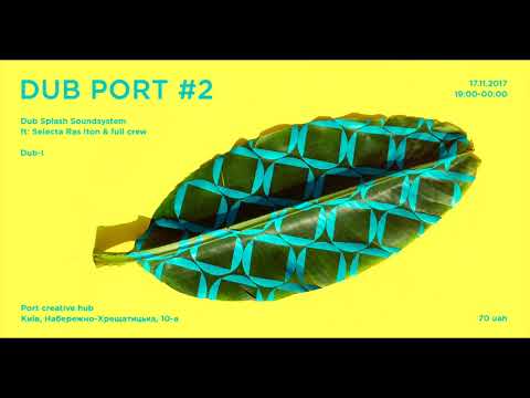 DUB PORT #2 Dub Splash Soundsystem (full audio)