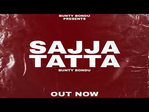 Sajja Tatta By Bunty Bondu Latest song 2022 | New Punjabi song 2022