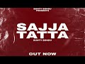 Sajja Tatta By Bunty Bondu Latest Song 2022 New Punjabi Song 2022