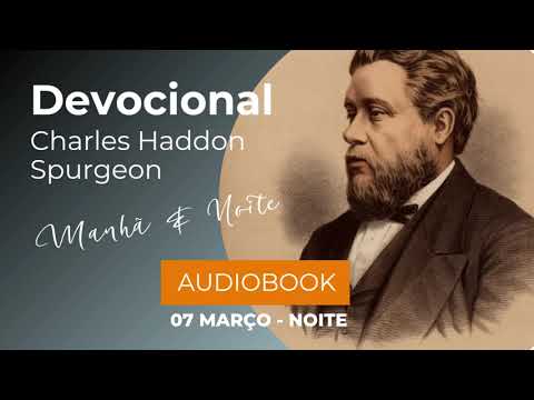 Charles Spurgeon - Devocional - 07/03 - Noite - Março
