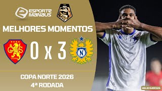 GAS-RR 0 X 3 NACIONAL | MELHORES MOMENTOS | 4ª RODADA DA COPA NORTE 2026