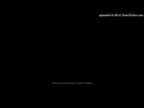 6 Tre G Ft. Cotton Rowe, & DJSNT - Dat Boi A G (SLOWED)