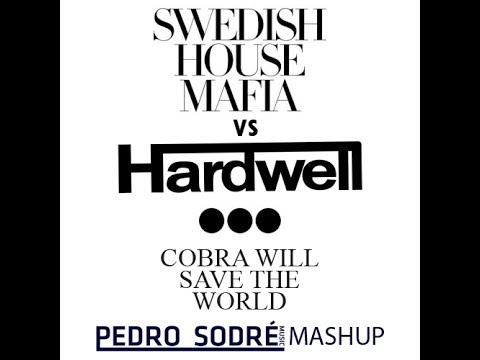 Swedish House Mafia vs Hardwell - Cobra Will Save The World Pedro Sodré Mashup)