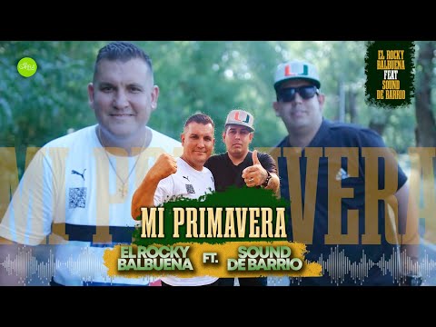 El Rocky Balbuena Ft Sound De Barrio - Mi Primavera (Video Oficial)