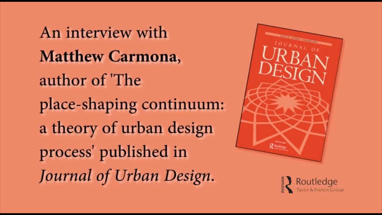 Matthew Carmona: 'The Place-shaping Continuum: a theory of urban design process'