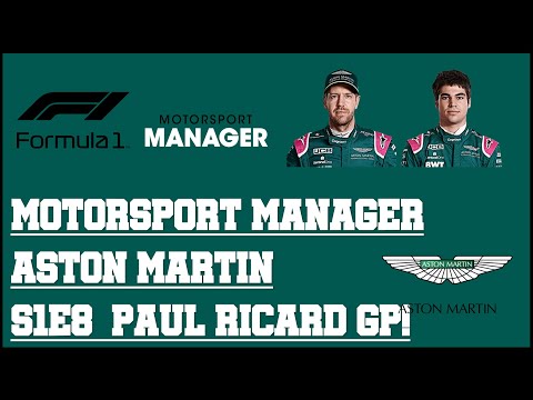 Motorsport Manager - F1 2021 Mod - Aston Martin - S1E8 - Paul Ricard GP!