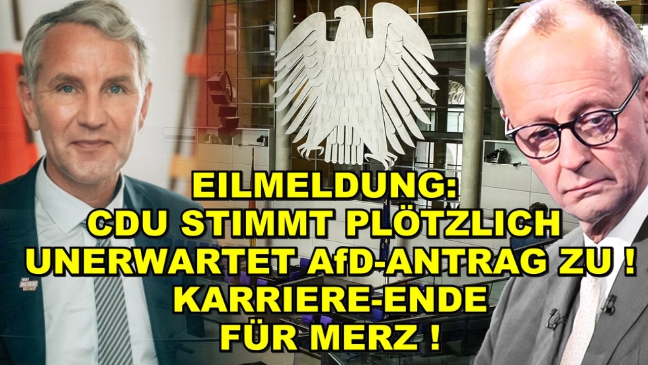 EIL: CDU stimmt AfD-ANTRAG ZU! Merz STÜRZT!