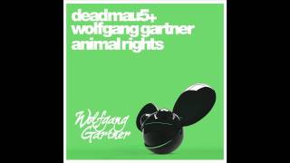 deadmau5 & Wolfgang Gartner - Animal Rights