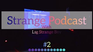 Strange Podcast - #0002