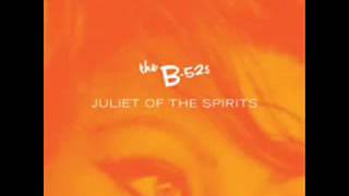 The B 52&#39;s - Juliet of the Spirits