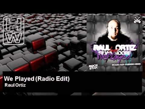 Raul Ortiz - We Played - Radio Edit - feat. Silvya Moore - HouseWorks