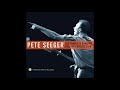 Pete Seeger - Black Girl-Kisses Sweeter Than Wine