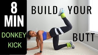 8Min: Build your BUTT Muscles! (Donkey Kick Workout)