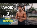 Avoid These 3 Things While Training
