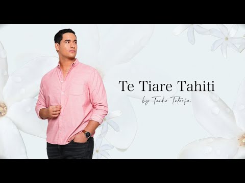 Te Tiare Tahiti by Teiho TETOOFA