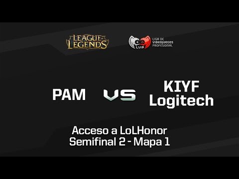 Semifinal Clasificatorio LoL DDH - PAM vs KIYF Logitech G  - Mapa 1