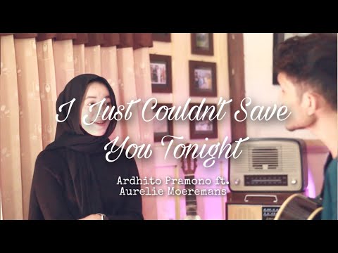 Ardhito Pramono ft. Aurélie Moeremans - I Just Couldn’t Save You Tonight (Paras Tera Cover)