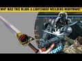 Why Was This Sword A Lightsaber Weilders Worst Nightmare