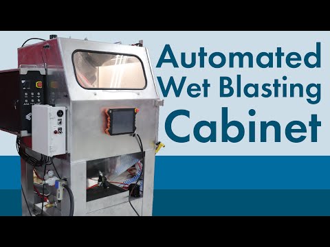 Automated Wet Blasting Cabinet - Vapor Honing Technologies
