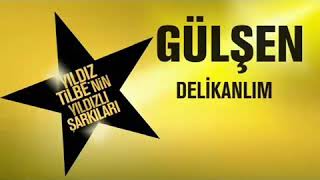 Gülşen- DELIKANLIM