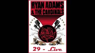 Ryan Adams \u0026 The Cardinals - Night Birds (Live)