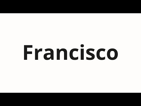 How to pronounce Francisco