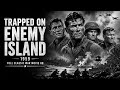 Trapped On Enemy Island 1959 Full Classic War Movie HD