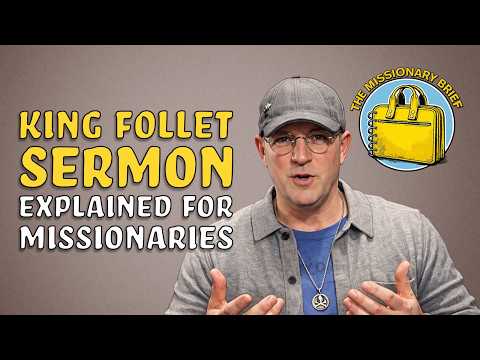 What the King Follett Sermon Actually Says (Joseph's Teachings Explained) - The Missionary Brief #3