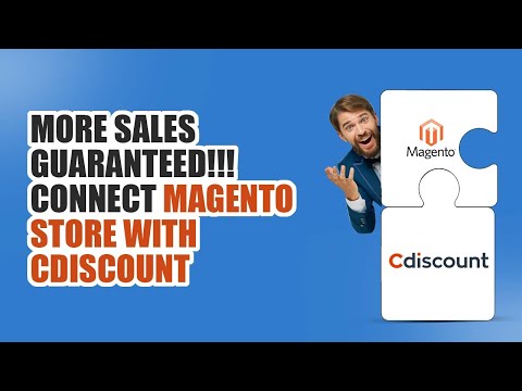 Start selling on the biggest French marketplace - Cdiscount with Magento 2 Multichannel Integration