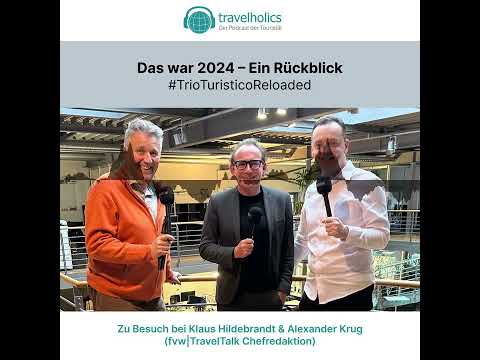Das war 2024 - Ein Rückblick mit der Chefredation von fvw I TavelTalk - Travelholics
