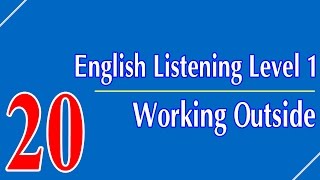 English Listening Level 1 - Lesson 20 - Working Outside