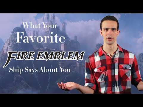 What Your Favorite Fire Emblem Ship Says About You (Awakening, Fates, Three Houses)
