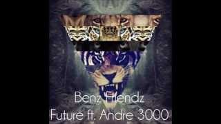 Future - Benz Friendz (Whatchutola) ft. Andre 3000