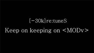 SawanoHiroyuki[nZk] [-30k]re:tuneS『Keep on keeping on ＜MODv＞』