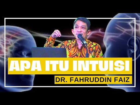 APA ITU INTUISI - DR FAHRUDDIN FAIZ