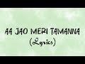 Aa Jao Meri Tamanna Lyrics Ajab Prem Ki Gajab Kahani Ranveer Kapoor Katrina Kaif Vaani I