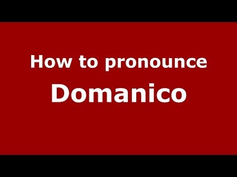 How to pronounce Domanico (Italian/Italy) - PronounceNames.com