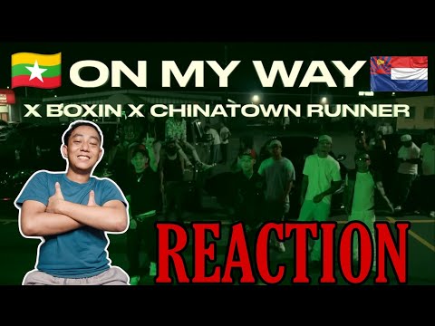 X-BOXIN WITH THE KAREN GANG ! | X-BOXIN X CHINATOWN RUNNER - ON MY WAY (REACTION!!!)