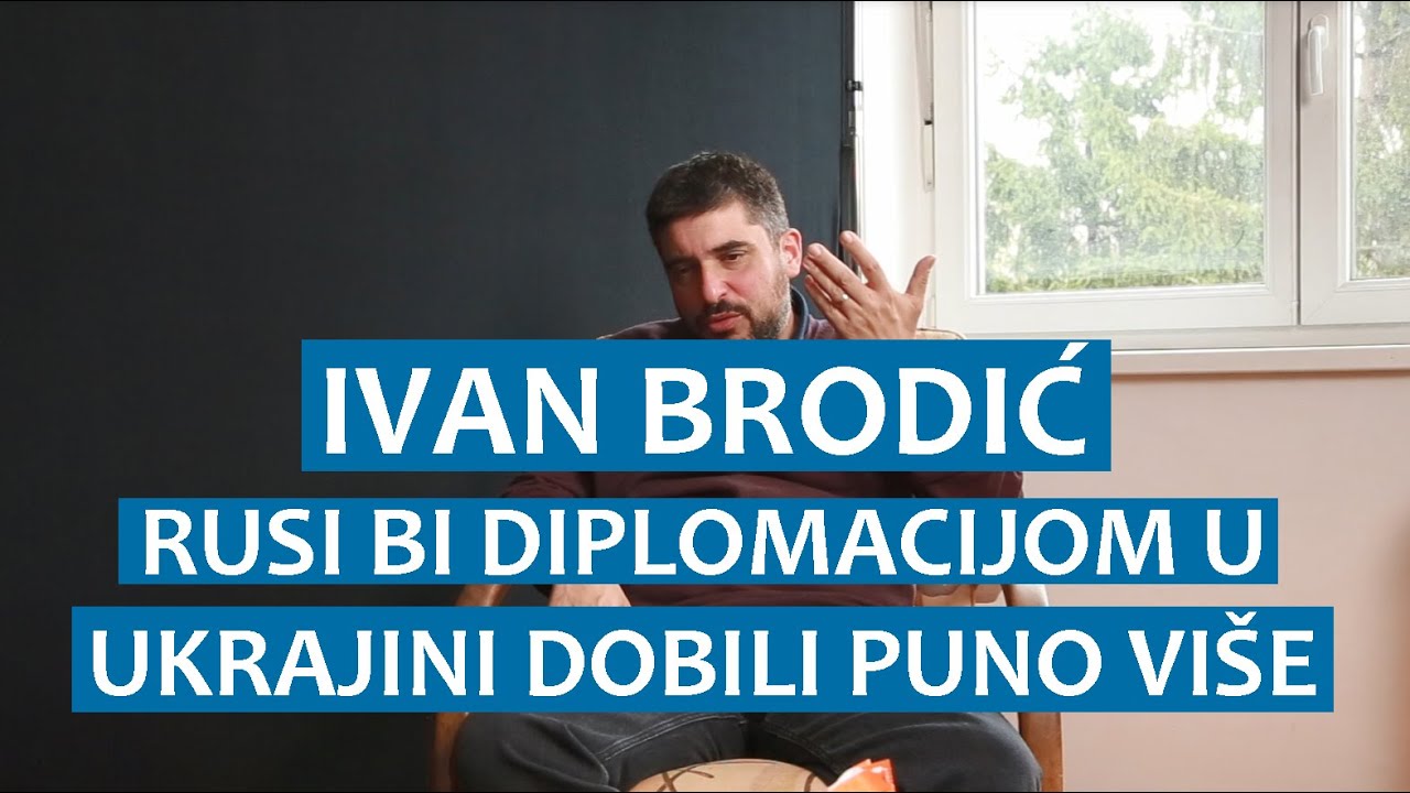 Ivan Brodić: Rusi bi diplomacijom u Ukrajini dobili puno više