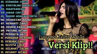 Download lagu Lusyana Jelita Adella Full Album Pilihan 'KERANDA CINTA' VERSI VIDIO KLIP! mp3 Download lagu Lusyana Jelita Adella Full Album Pilihan 'KERANDA CINTA' VERSI VIDIO KLIP! mp3