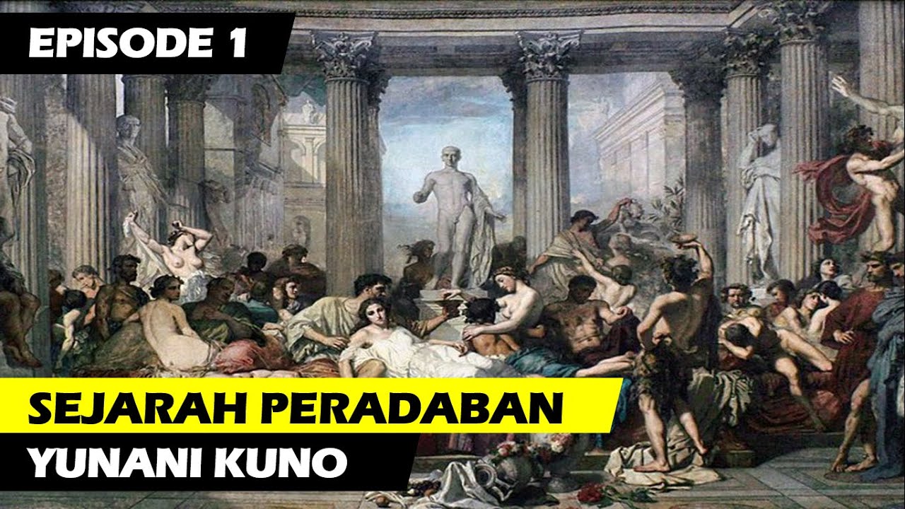 SEJARAH PERADABAN YUNANI KUNO | SEJARAH PERADABAN DUNIA | PART 1
