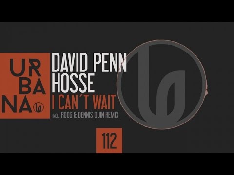 David Penn, Hosse - I Can´t Wait - (Original Mix)