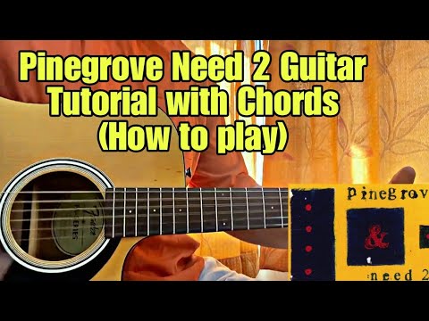 Need 2 - Pinegrove // Guitar Tutorial with Chords(Quick Lesson)