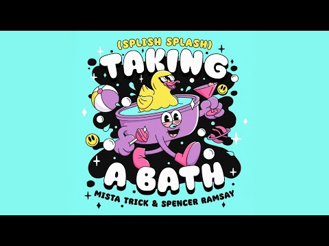 Taking a Bath (Splish Splash) - Mista Trick & Spencer Ramsay (Official Lyric Video)