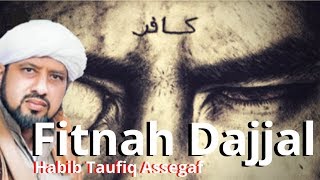 Download lagu Fitnah Dajjal ( Habib Taufiq Assegaf ) mp3 Download lagu Fitnah Dajjal ( Habib Taufiq Assegaf ) mp3