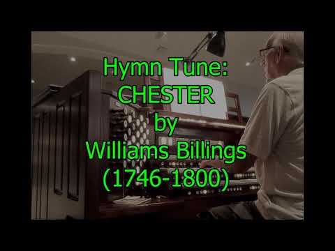 Hymn Tune CHESTER by Williams Billings (1746-1800)