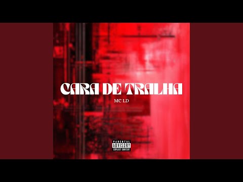 Cara De Tralha (feat. MC LD)